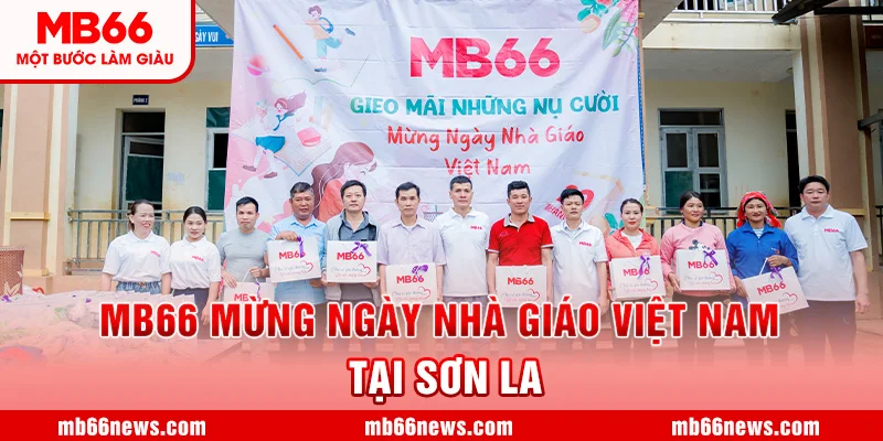 ❤️ MB66 - Mừng Ngày Nhà Giáo Việt Nam Tại Sơn La❤️